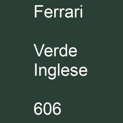 Ferrari, Verde Inglese, 606.